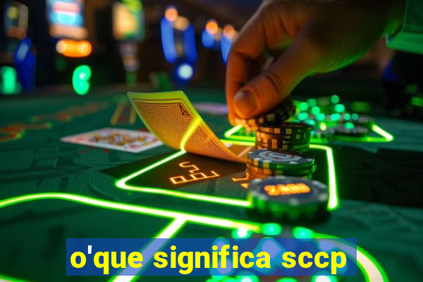 o'que significa sccp